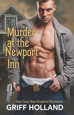 Murder at the Newport Inn: Gay Cozy New England Mysteries by Holland, Griff