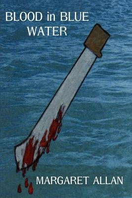 Blood in Blue Water by Allan, Margaret