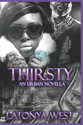 Thirsty by West, La'tonya