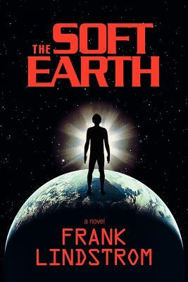 The Soft Earth by Lindstrom, Frank