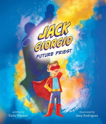 Jack Giorgio: Future Priest by Warner, Katie