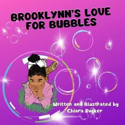 Brooklynn's Love For Bubbles by Rucker, Chiara