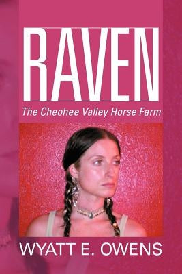 Raven: Cheohee Valley Hors by Owens, Wyatt E.
