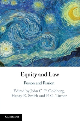 Equity and Law: Fusion and Fission by Goldberg, John C. P.