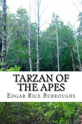 Tarzan of the Apes: (Edgar Rice Burroughs Classics Collection) by Burroughs, Edgar Rice