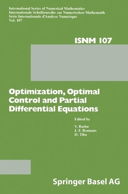 Optimization, Optimal Control and Partial Differential Equations: First Franco-Romanian Conference, Iasi, September 7-11, 1992 by Barbu, V.