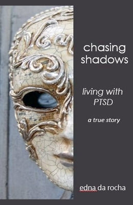 Chasing Shadows by Rocha, Edna Da