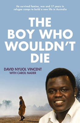 The Boy Who Wouldn't Die by Nyuol Vincent, David