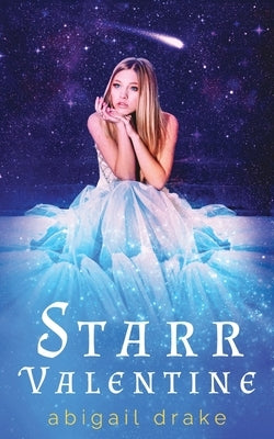 Starr Valentine by Drake, Abigail