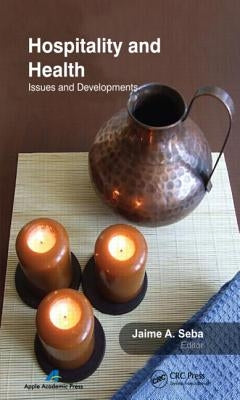 Hospitality and Health: Issues and Developments by Seba, Jaime