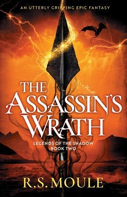 The Assassin's Wrath: An utterly gripping epic fantasy by Moule, R. S.