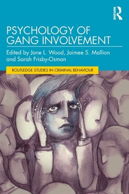 Psychology of Gang Involvement by Wood, Jane L.