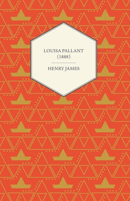 Louisa Pallant (1888) by James, Henry
