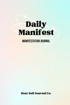 Daily Manifest: 90-Day Manifestation Journal & Practice by Katchem, Tatum