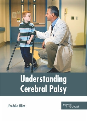 Understanding Cerebral Palsy by Elliot, Freddie