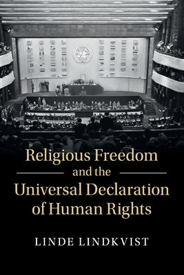 Religious Freedom and the Universal Declaration of Human Rights by Lindkvist, Linde