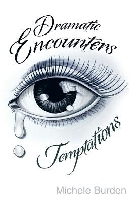 Dramatic Encounters: Temptations by Burden, Michele