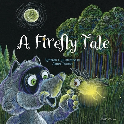 A Firefly Tale by Tlachac-Toonen, Janet