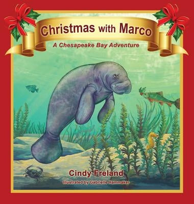 Christmas with Marco: A Chesapeake Bay Adventure by Freland, Cindy