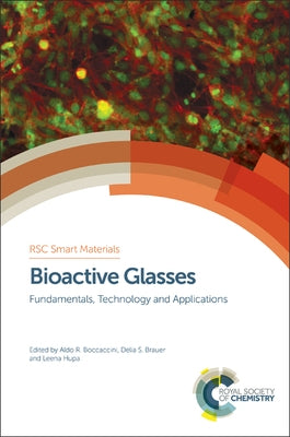 Bioactive Glasses: Fundamentals, Technology and Applications by Boccaccini, Aldo R.
