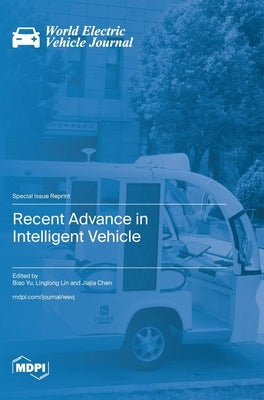Recent Advance in Intelligent Vehicle by Yu, Biao