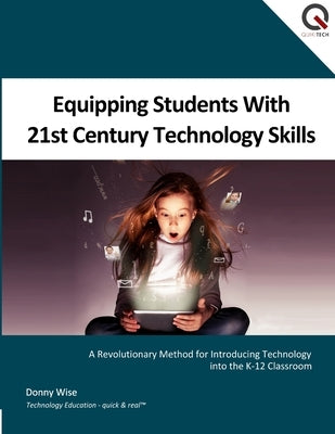 Equipping Students with 21st Century Technology Skills by Wise, Donny