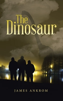 The Dinosaur by Ankrom, James