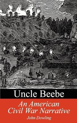 Uncle Beebe by Dowling, John
