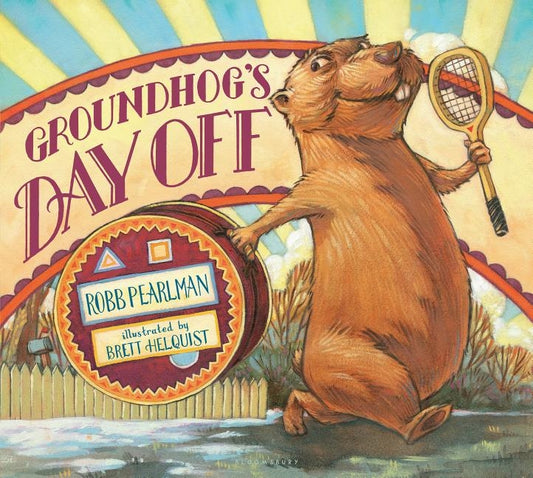 Groundhog's Day Off by Pearlman, Robb