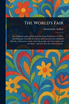 The World's Fair by Anonymous