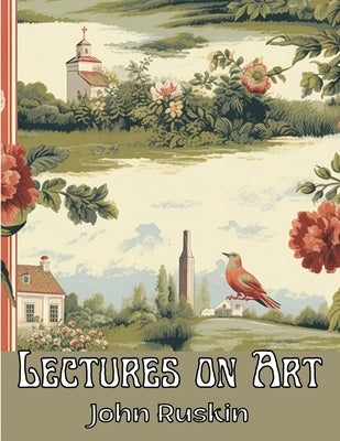 Lectures on Art by John Ruskin