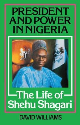 President and Power in Nigeria by Williams, David
