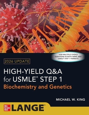 High Yield Q&A for USMLE Step 1: Biochemistry and Genetics 2026 Update by King, Michael