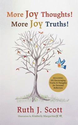 More Joy Thoughts! More Joy Truths! by Scott, Ruth J.