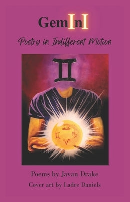 GemInI: Poetry in Indifferent Motion by Daniels, Ladre