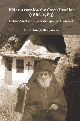 Elder Arsenios the Cave-Dweller (1886-1983) by Chrysostom of Cyprus, His Beatitude Arch