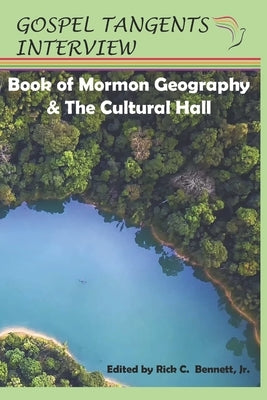 Book of Mormon Geography & the Cultural Hall by Bennett, Rick C.