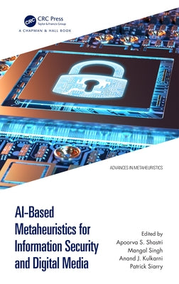 AI-Based Metaheuristics for Information Security and Digital Media by Shastri, Apoorva S.