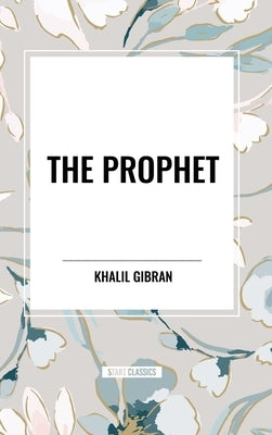 The Prophet by Gibran, Khalil