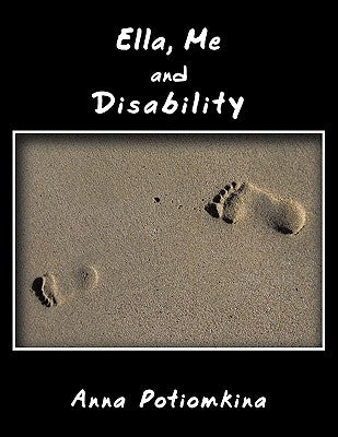 Ella, Me and Disability by Potiomkina, Anna