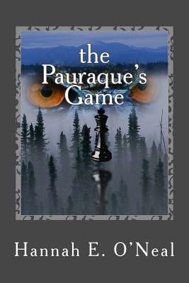The Pauraque's Game by O'Neal, Hannah E.