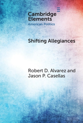 Shifting Allegiances by Alvarez, Robert D.