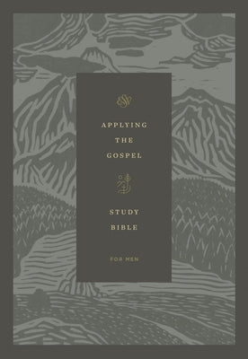 ESV Applying the Gospel Study Bible for Men (Hardcover) by Ortlund, Dane