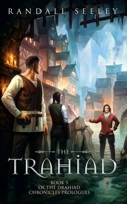 The Trahiad by Seeley, Randall