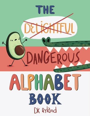 The Dangerous Alphabet Book by Ryland, Dk