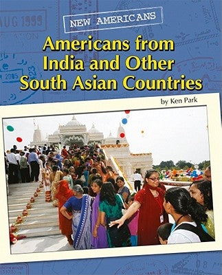Americans from India and Other South Asian Countries by Park, Ken