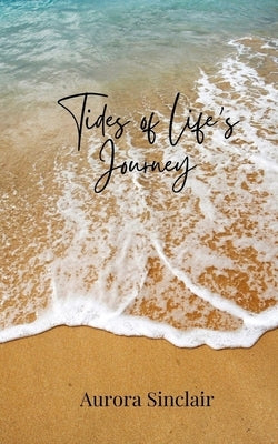 Tides of Life's Journey by Sinclair, Aurora