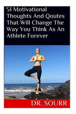51 Motivational Thoughts And Qoutes That Will Change The Way You Think As An Athlete Forever by Sourr