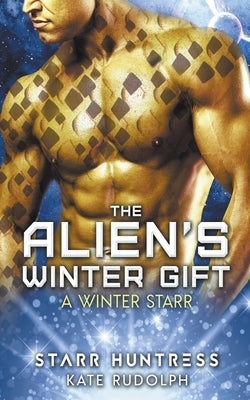 The Alien's Winter Gift by Rudolph, Kate