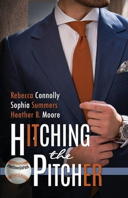 Hitching the Pitcher by Moore, Heather B.